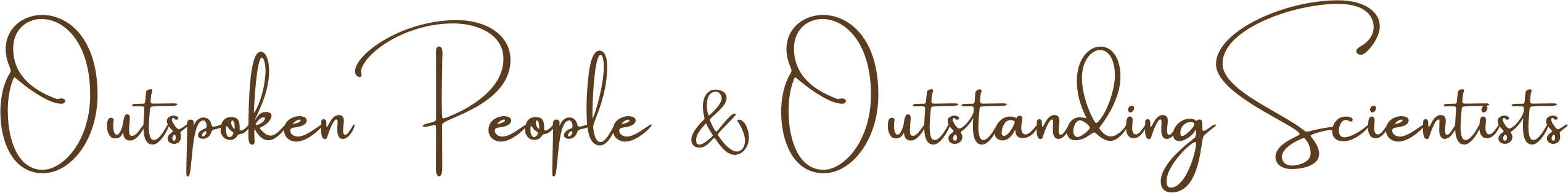 Outspoken People, Outstanding Scientists